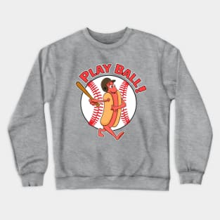 Hot Dog Baseball- Play Ball Crewneck Sweatshirt